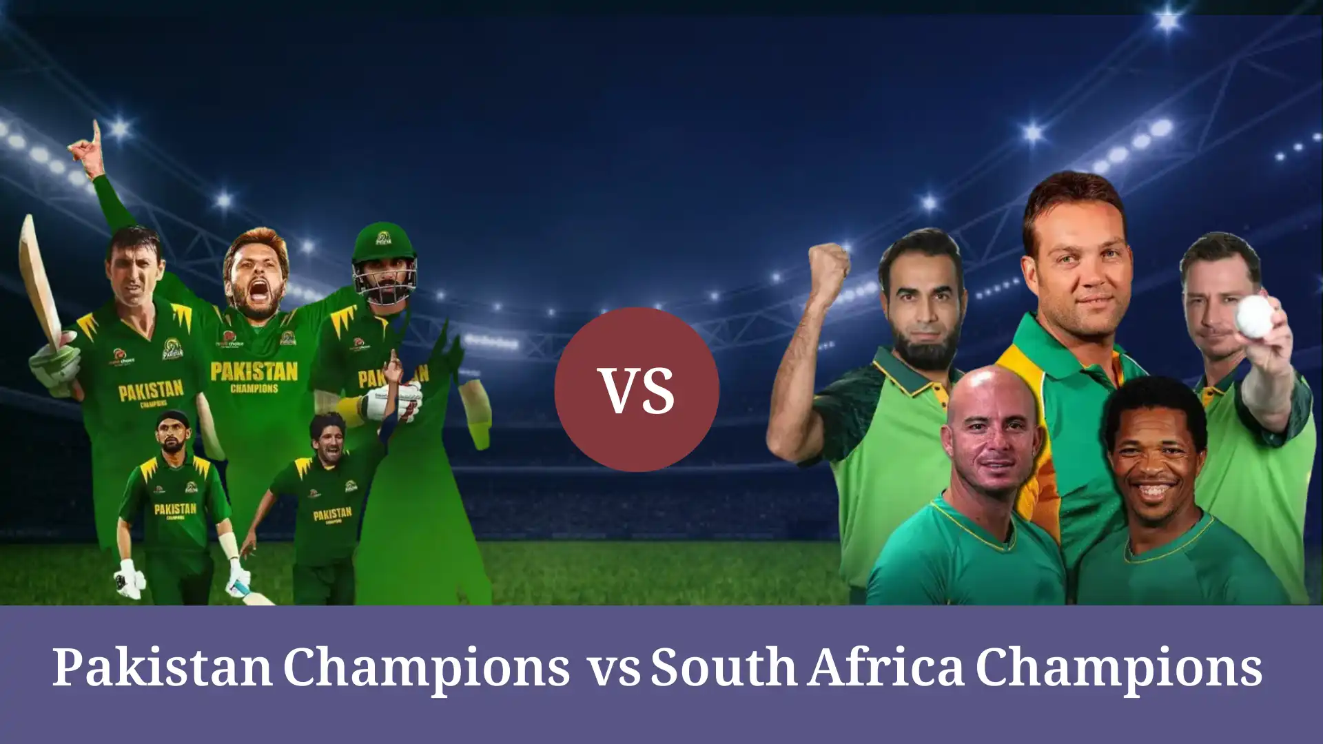 Pakistan vs South Africa Champions: WCL 2025 Match Preview 1 Pakistan vs South Africa Champions