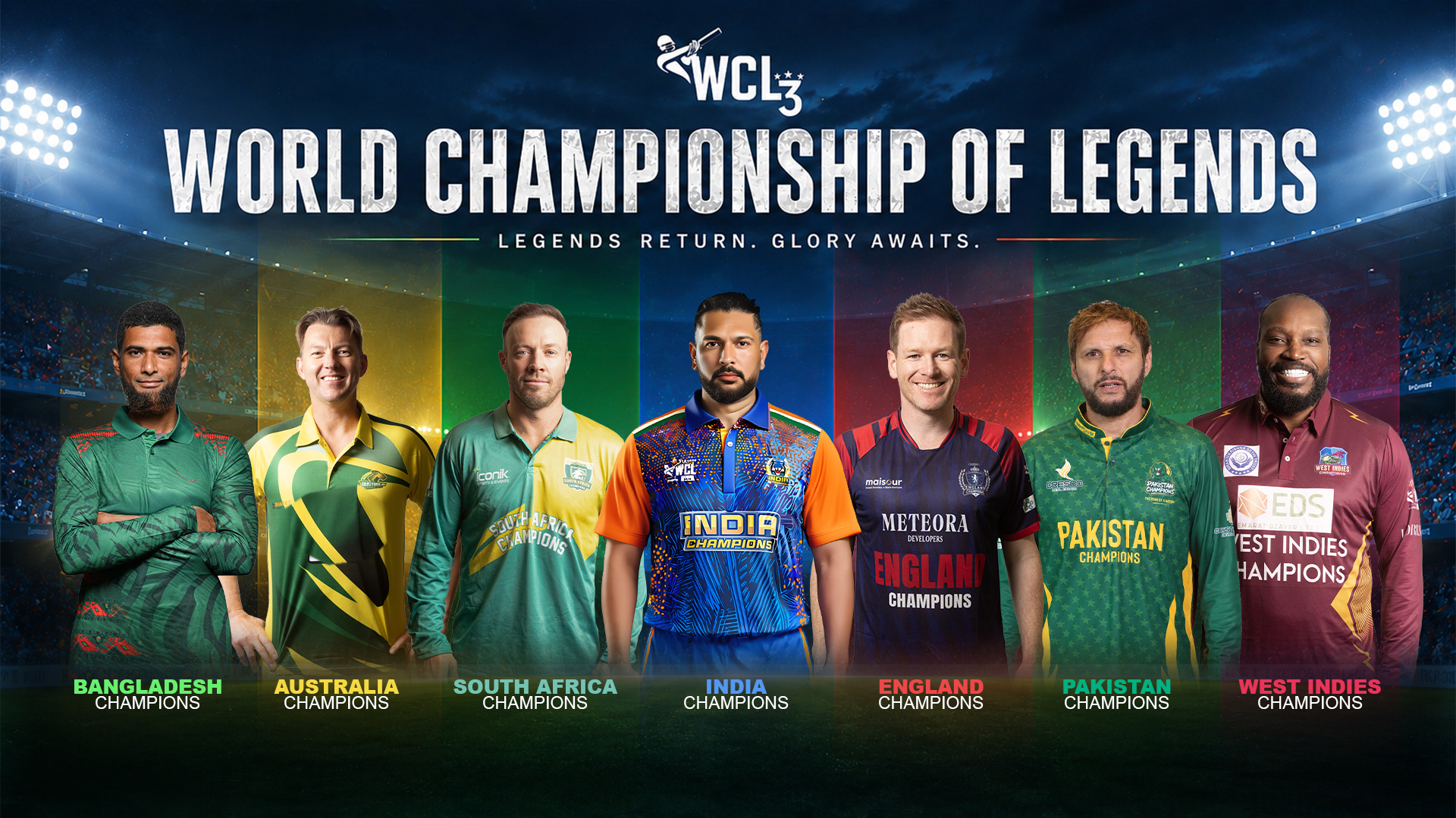 World Championship of Legends 2026 — WCL Season 3 7 World Championship of Legends 2026 Season 3 — Bangladesh, Australia, South Africa, India, England, Pakistan and West Indies Champions